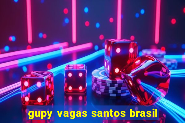 gupy vagas santos brasil